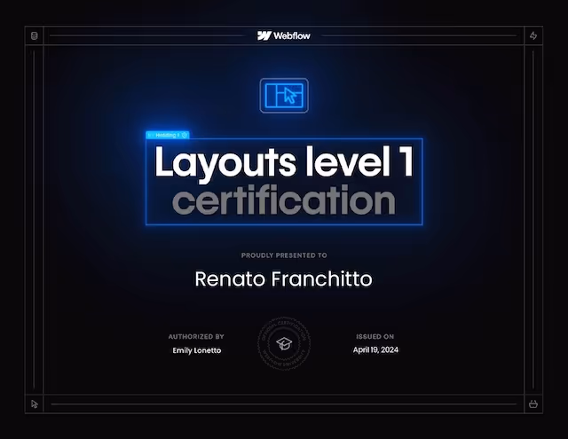 Webflow Layouts Level 1 certification awarded to Renato Franchitto, authorized by Emily Lonetto, issued on April 19, 2024.